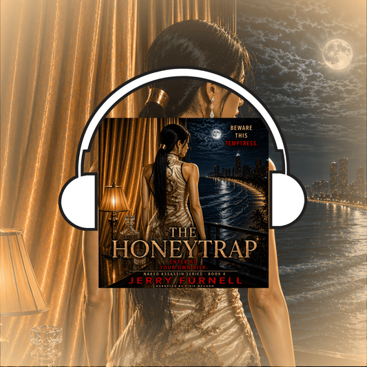 The Honeytrap | Spicy Female Assassin Thriller - (Professional Narration) - AUDIOBOOK 4 - Jerry Furnell Author